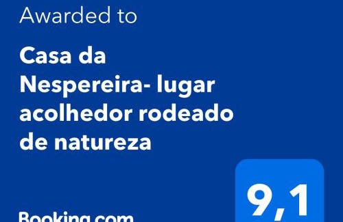 Camparca Casa | Casa da Nespereira- lugar acolhedor rodeado de natureza